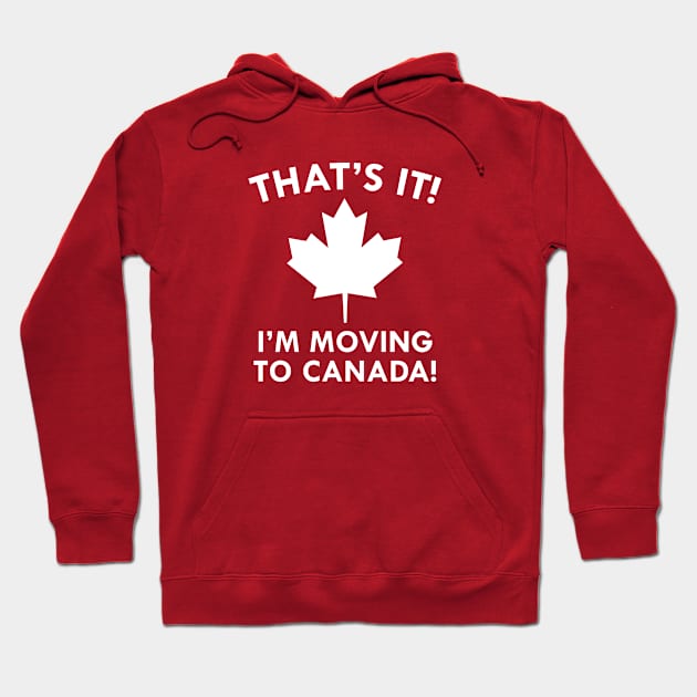 Move To Canada Hoodie by AmazingVision